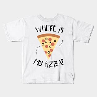 Where Is My Pizza? Kids T-Shirt